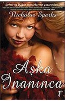 Aşka İnanınca / Nicholas Sparks Aşka İnanınca / Nicholas Sparks