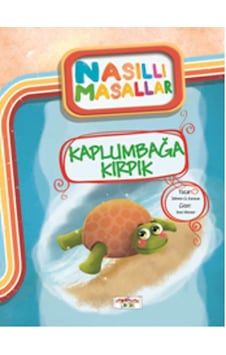 Kaplumbağa Kırpık - Nasıllı Masallar (Etkinlikli) - Şebnem Güler Karacan - Yediveren Çocuk