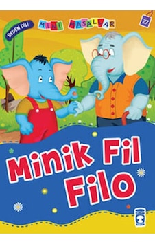 Mini Masallar Minik Fil Filo - Nalan Aktaş Sönmez - Timaş Çocuk Mini Masallar Minik Fil Filo - Nalan Aktaş Sönmez - Timaş Çocuk