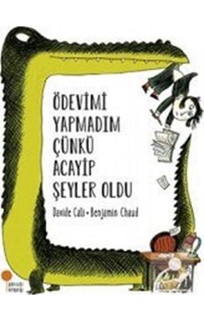 Mercankitap Ödevimi Yapmadım Çünkü Acayip Şeyler Oldu / Davide Cali Mercankitap Ödevimi Yapmadım Çünkü Acayip Şeyler Oldu / Davide Cali