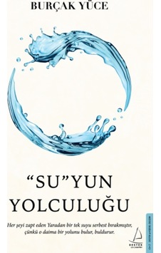 "Su"yun Yolculuğu - Burçak Yüce "Su"yun Yolculuğu - Burçak Yüce