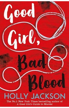 Good Girl, Bad Blood (A Good Girl's Guide To Murder 2) 9781405297752 Good Girl, Bad Blood (A Good Girl's Guide To Murder 2) 9781405297752