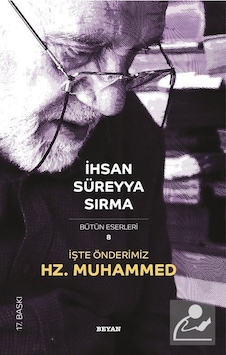 İşte Önderimiz Hz. Muhammed / İhsan Süreyya Sırma