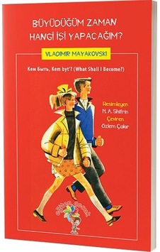 Büyüdüğüm Zaman Hangi İşi Yapacağım? - Eğiten Kitap - Vladimir Mayakovski