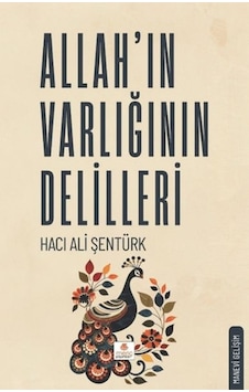 Allah'ın Varlığının Delilleri Allah'ın Varlığının Delilleri