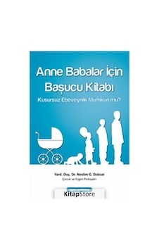 Anne Babalar İçin Başucu Kitabı - Neslim G. Doksat - Sigma Publishing Anne Babalar İçin Başucu Kitabı - Neslim G. Doksat - Sigma Publishing