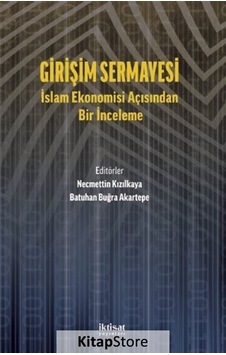 Girişim Sermayesi: İslam Ekonomisi Açısından Bir İnceleme- İktisat Yayınları