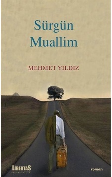 Sürgün Muallim - Mehmet Yıldız - Libertas Yayınları Sürgün Muallim - Mehmet Yıldız - Libertas Yayınları