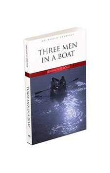 Three Men In A Boat - İngilizce Klasik Roman Three Men In A Boat - İngilizce Klasik Roman