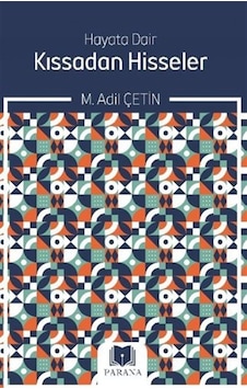 Hayata Dair Kıssadan Hisseler / M. Adil Çetin Hayata Dair Kıssadan Hisseler / M. Adil Çetin