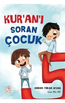 Kur'an'ı Soran Çocuk / Selcen Yüksel Arvas Kur'an'ı Soran Çocuk / Selcen Yüksel Arvas