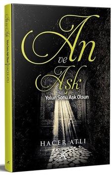 An ve Aşk - Hacer Atlı - Avrupa Yakası Yayınları