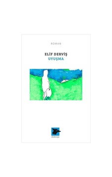 Uyuşma - Elif Derviş - Alakarga Uyuşma - Elif Derviş - Alakarga