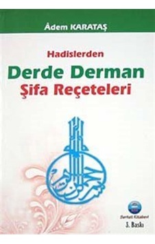 Hadislerden Derde Derman Şifa Reçeteleri / Adem Karataş Hadislerden Derde Derman Şifa Reçeteleri / Adem Karataş