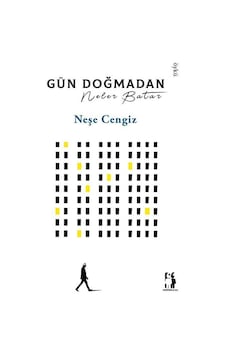Gün Doğmadan Neler Batar / Neşe Cengiz Gün Doğmadan Neler Batar / Neşe Cengiz