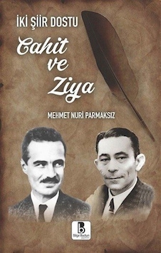 İki Şiir Dostu Cahit Ve Ziya / Mehmet Nuri Parmaksız