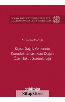 Kişisel Sağlık Verilerinin Korunamamasından Doğan Özel Hukuk Sorumluluğu - Canan İmançlı - On İki Levha Yayıncılık
