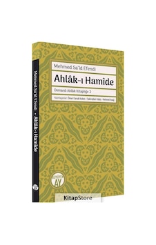 Ahlak-ı Hamide - Osmanlı Ahlak Kitaplığı 2 - Mehmed Sa'id Efendi - Büyüyenay Yayınları Ahlak-ı Hamide - Osmanlı Ahlak Kitaplığı 2 - Mehmed Sa'id Efendi - Büyüyenay Yayınları