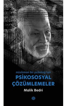 müslüman bir psikolog'tan PSİKOSOSYAL ÇÖZÜMLEMELER