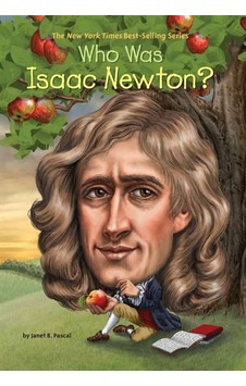 Who Was Isaac Newton Who Was Isaac Newton