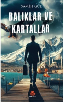 Balıklar Ve Kartallar / Samih Gül Balıklar Ve Kartallar / Samih Gül