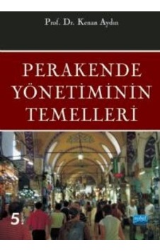 Perakende Yönetiminin Temelleri- Kenan Aydın Nobel Yayın Dağıtım Perakende Yönetiminin Temelleri- Kenan Aydın Nobel Yayın Dağıtım