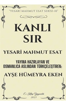 Kanlı Sır - Yesari Mahmut Esat - E Kitap Yayıncılık