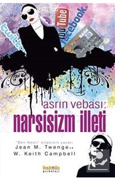 Asrın Vebası:Narsisizm İlleti / Jean M. Twenge Asrın Vebası:Narsisizm İlleti / Jean M. Twenge