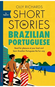 Short Stories In Brazilian Portuguese For Beginners John Murray Short Stories In Brazilian Portuguese For Beginners John Murray