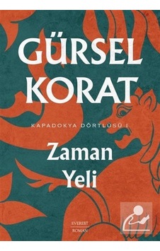 Zaman Yeli - Kapadokya Dörtlüsü 1 - Gürsel Korat - Everest Yayınları Zaman Yeli - Kapadokya Dörtlüsü 1 - Gürsel Korat - Everest Yayınları