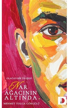 Nar Ağacının Altında / Mehmet Tolga Görgülü