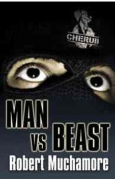 Man Vs Beast (Cherub 6) Man Vs Beast (Cherub 6)