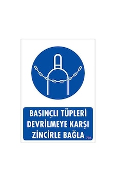 Basınçlı Tüpleri Devrilmeye Karşı Zincirle Uyarı Levhası 25x35 Kod: 701