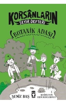 Botanik Adası-Korsanların Seyir Defteri - Şeniz Baş - Timaş Çocuk Botanik Adası-Korsanların Seyir Defteri - Şeniz Baş - Timaş Çocuk