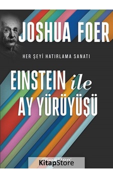 Einstein İle Ay Yürüyüşü - Joshua Foer Einstein İle Ay Yürüyüşü - Joshua Foer