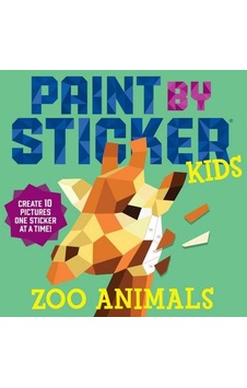 Paint by Sticker Kids: Zoo Animals - Workman Publishing - Workman Publishing Paint by Sticker Kids: Zoo Animals - Workman Publishing - Workman Publishing