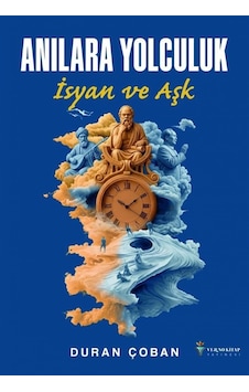 Anılara Yolculuk & İsyan Ve Aşk / Duran Çoban Anılara Yolculuk & İsyan Ve Aşk / Duran Çoban