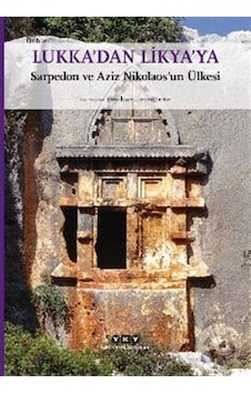 Lukkadan Likyaya: Sarpedon ve Aziz Nikolaosun Ülkesi - Küçük Boy- Yapı Kredi Yayınları Lukkadan Likyaya: Sarpedon ve Aziz Nikolaosun Ülkesi - Küçük Boy- Yapı Kredi Yayınları