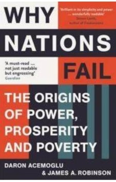 Why Nations Fail: The Origins of Power Prosperity and Poverty - Daron Acemoğlu - James Robinson - Profile Books Why Nations Fail: The Origins of Power Prosperity and Poverty - Daron Acemoğlu - James Robinson - Profile Books