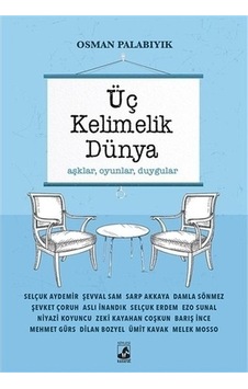 Üç Kelimelik Dünya: Aşklar-Oyunlar-Duygular - Osman Palabıyık - Küsurat Üç Kelimelik Dünya: Aşklar-Oyunlar-Duygular - Osman Palabıyık - Küsurat