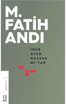 İnce Ayar Hassas Miyar - M. Fatih Andı - Ketebe