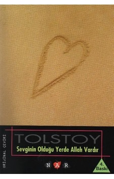 Sevginin Olduğu Yerde Allah Vardır - Lev Nikolayeviç Tolstoy - Nar Yayınları Sevginin Olduğu Yerde Allah Vardır - Lev Nikolayeviç Tolstoy - Nar Yayınları