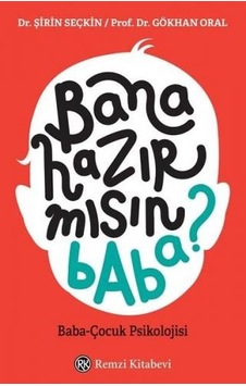 Bana Hazır mısın Baba? - Gökhan Dal - Remzi Kitabevi Bana Hazır mısın Baba? - Gökhan Dal - Remzi Kitabevi