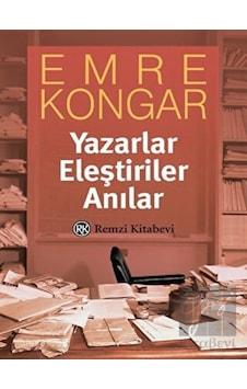 Yazarlar Eleştiriler Anılar - Emre Kongar - Remzi Kitabevi