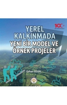 Yerel Kalkınmada Yeni Bir Model ve Örnek Projeler - Orhan Güzel - TİAV