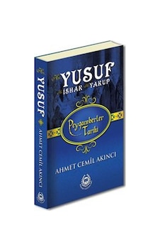 Hz. Yusuf Hz. İshak ve Hz. Yakup  - Peygamberler Tarihi  - Ahmet Cemil Akıncı  - Bahar Yayınları