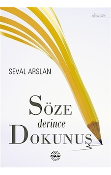 Söze Derince Dokunuş - Seval Arslan - Mühür Kitaplığı Söze Derince Dokunuş - Seval Arslan - Mühür Kitaplığı