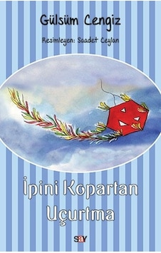 İpini Kopartan Uçurtma - Gülsüm Cengiz - Say Çocuk