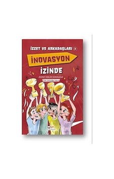 İnovasyon İzinde - İzzet ve Arkadaşları 3 - Ahmet Melih Karauğuz - Mosquito Yayınları İnovasyon İzinde - İzzet ve Arkadaşları 3 - Ahmet Melih Karauğuz - Mosquito Yayınları