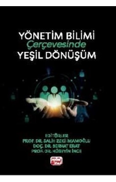 Yönetim Bilimi Çerçevesinde Yeşil Dönüşüm / Kolektif Yönetim Bilimi Çerçevesinde Yeşil Dönüşüm / Kolektif